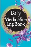 Medication Log Book: 52-Week Daily Medication Chart Book, Monday to Sunday Medication Record Book Daily Medication Chart Book with Checkbox