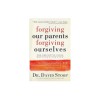 Forgiving Our Parents, Forgiving Ourselves: The Definitive Guide