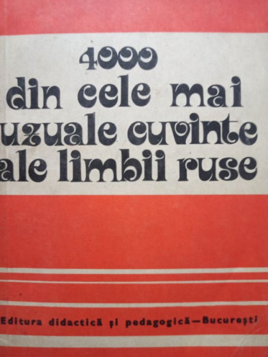 4000 din cele mai uzuale cuvinte ale limbii ruse (editia 1981)