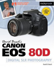 David Busch&amp;#039;s Canon EOS 80d Guide to Digital Slr Photography foto