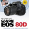 David Busch&#039;s Canon EOS 80d Guide to Digital Slr Photography