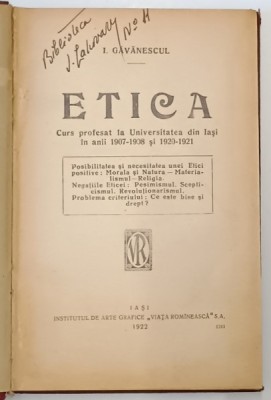 ETICA , CURS PROFESAT LA UNIVERSITATEA DIN IASI IN ANII 1907 -1908 si 1920 -1921 de I. GAVANESCUL , APARUTA 1922 foto