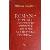 ROMANIA PE DRUMUL CONSTRUIRII SOCIETATII SOCIALISTE MULTILATERAL DEZVOLTATE VOL.24 IUNIE-DECEMBRIE 1982-NIC-249465