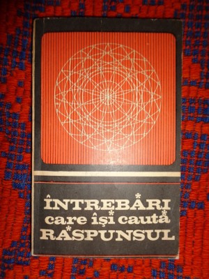 Intrebari care isi cauta raspunsul / 276 pagini foto