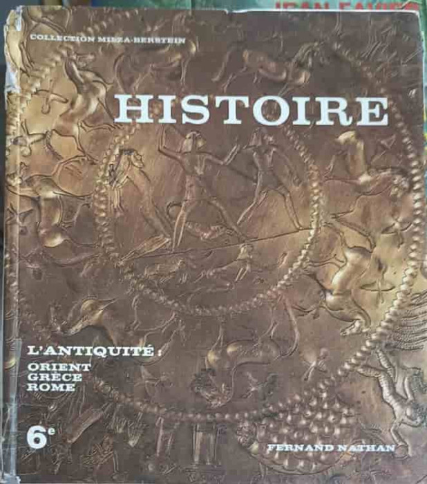 HISTOIRE VOL.6 L&#039;ANTIQUITE: L&#039;ORIENT, LA GRECE, ROME-PIERRE MILZA, SERGE BERSTEIN