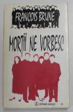 MORTII NE VORBESC de FRANCOIS BRUNE , 1994