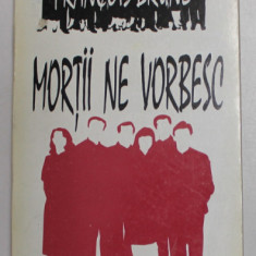 MORTII NE VORBESC de FRANCOIS BRUNE , 1994