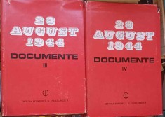 23 AUGUST 1944-1945 DOCUMENTE VOL.3-4-ION ARDELEANU, MIRCEA MUSAT SI COLAB.-225237