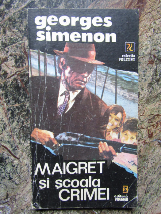 GEORGES SIMENON - MAIGRET SI SCOALA CRIMEI