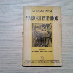 MARTORII PATIMILOR - Sapte Legende Evanghelice - Giovanni Papini -1941, 197 p.