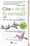 Cine a zis sa fii normal? - Dale Archer