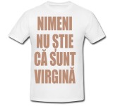 Cumpara ieftin Tricou &quot; Nimeni nu stie ca sunt virgina &quot;
