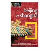 National Geographic traveler: Beijing, Shanghai, China, Paul Mooney, Andrew D. W. Forbes, Catherine Karnow, David Butow