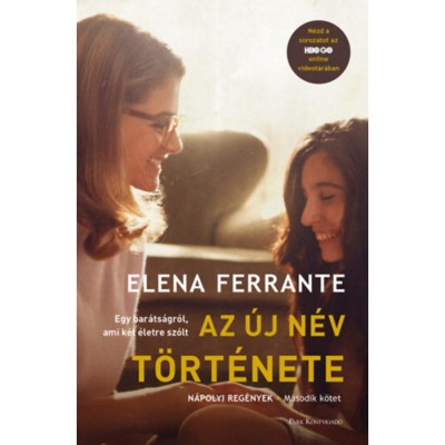 Az &amp;uacute;j n&amp;eacute;v t&amp;ouml;rt&amp;eacute;nete - N&amp;aacute;polyi reg&amp;eacute;nyek - M&amp;aacute;sodik k&amp;ouml;tet - Elena Ferrante foto
