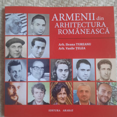 Armeni în arhitectura românească - de arh. Ileana Tureanu, arh. Vasile Telea