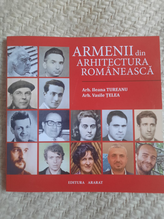 Armeni &icirc;n arhitectura rom&acirc;nească - de arh. Ileana Tureanu, arh. Vasile Telea