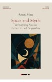 Space and Myth: Reimagining Faustus in Intertextual Progressions - Roxana Mirea