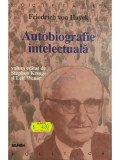 Friedrich von Hayek - Autobiografie intelectuală (editia 1999)