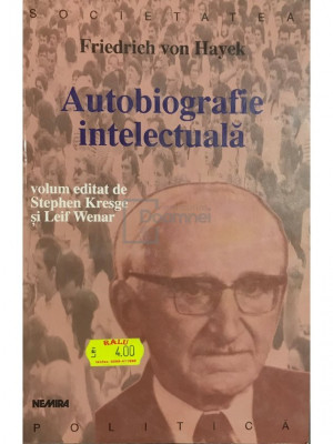 Friedrich von Hayek - Autobiografie intelectuală (editia 1999) foto