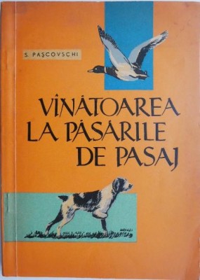 S. Pascovschi - Vinatoarea la pasarile de pasaj foto