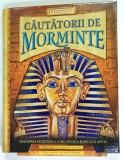 CAUTATORII DE MORMINTE , SERIA &#039; PIONIERII &#039; , CARTE INTERACTIVA PENTRU COPII , ANII &#039;2000 , PREZINTA URME DE UZURA