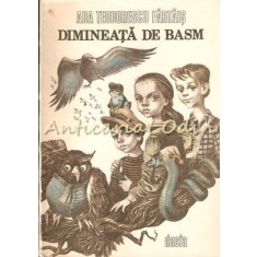 Dimineata De Basm - Ada Teodorescu Fartais - Ilustratii: Dragos Patrascu