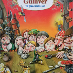 Jonathan Swift - Gulliver in tara uriasilor (editia 2007)