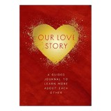 Cumpara ieftin Our Love Story - Second Edition, Editors of Chartwell Books