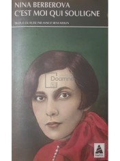 Nina Berberova - C&amp;amp;#039;est moi qui souligne (Editia: 1990) foto
