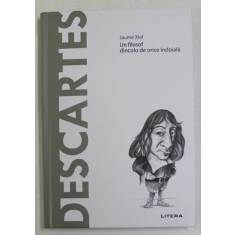 DESCARTES - UN FILOSOF DINCOLO DE ORICE INDOIALA de JAUME XIOL , 2020