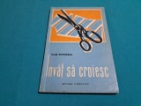 Invat sa Croiesc, Olga Marinescu, 1960, Editura Tineretului, Design Vestimentar, Carte