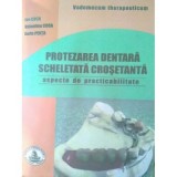 Protezarea dentara scheletata crosetanta. Practibilitate - Ion Coca