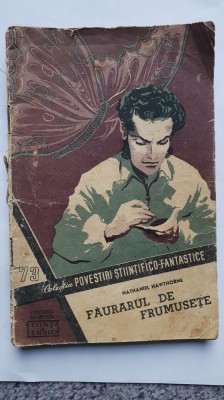 Faurarul de frumusete, Nathaniel Hawthorne, 32 pag, SF foto