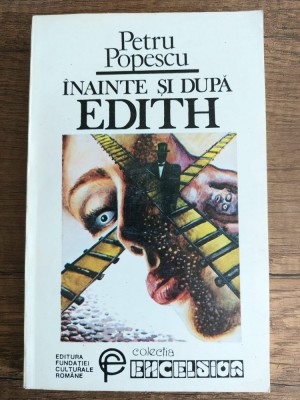 Petru Popescu -Inainte si dupa Edith foto