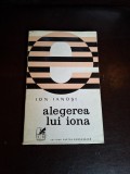 Alegerea lui Iona (cu dedicatia autorului catre Nina Cassian si Alex Stefanescu) - Ion Ianoși