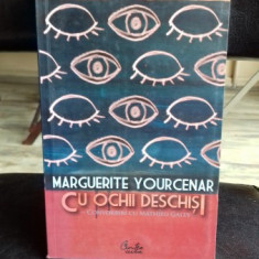 Cu ochii deschisi - Marguerite Yourcenar