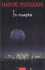 Roman "In noapte" de Haruki Murakami, Polirom, beletristica, literatura moderna, misterios, captivant, 223 pagini, romana, stare buna