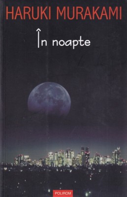 Haruki Murakami - In noapte foto