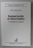 REGIMUL JURIDIC AL CONTRAVENTIILOR , COMENTARII SI APLICATII de MIHAI ADRIAN HOTCA , 2006