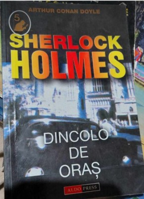 Dincolo de Oraș - Sherlock Holmes , de Arthur Conan Doyle foto