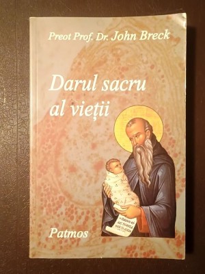 Preot Prof. Dr. John Breck - Darul sacru al vieții (2001) foto
