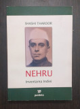 NEHRU - INVENTAREA INDIEI - SHASHI THAROOR