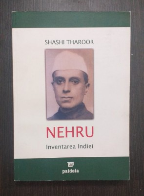 NEHRU - INVENTAREA INDIEI - SHASHI THAROOR foto