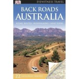 DK Eyewitness Australia Back Roads Ghid Turistic Carti Engleza Driving Holiday Scenic Routes