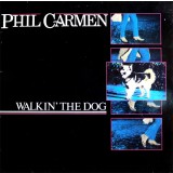 Vinil Phil Carmen &lrm;&ndash; Walkin&#039; The Dog (VG)