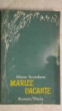 Miron Scorobete - Marile vacante (vezi detalii pentru livrare in tara), 1984, Dacia