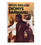 Maia Belciu - Dionys Sarmanu - roman - 121064