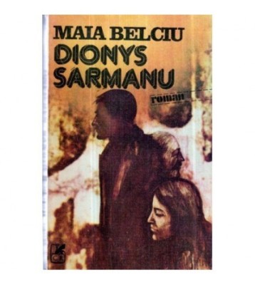 Maia Belciu - Dionys Sarmanu - roman - 121064 foto