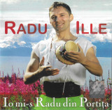 CD Radu Ille &ndash; Io Mi-s Radu Din Portița, original, Populara