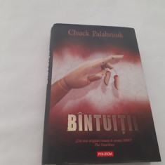 Chuck Palahniuk BINTUITII Un roman de povesti Ed. Polirom 2007 CARTONATA RF20/0